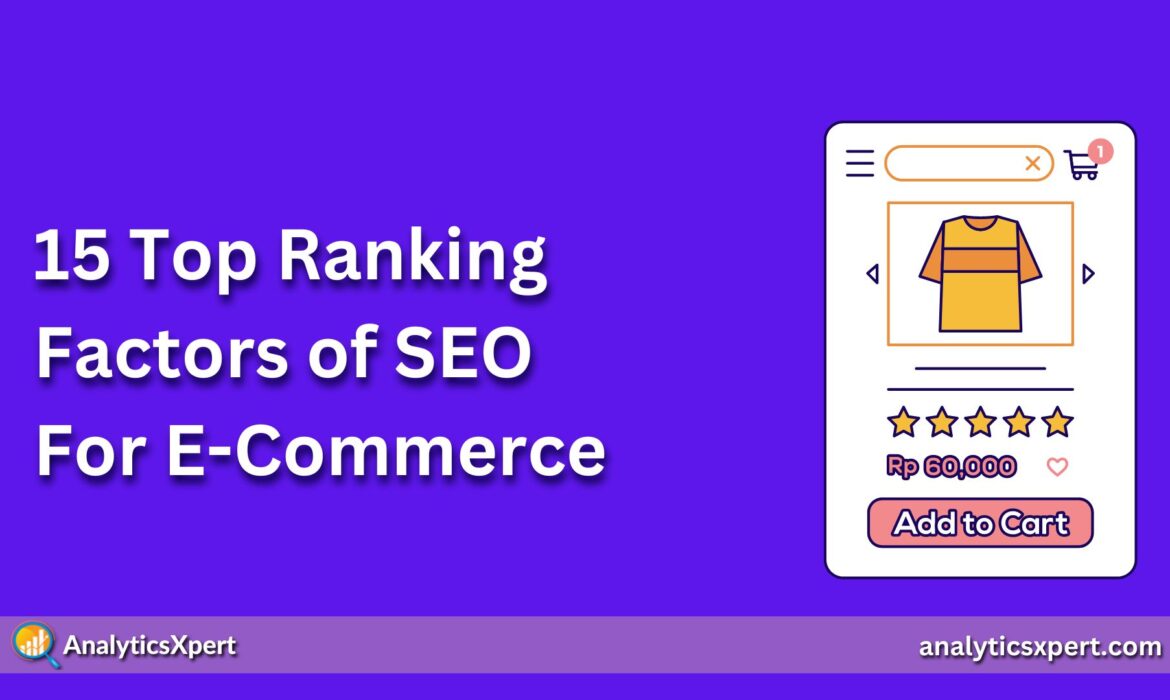 15 Top Ranking Factors of SEO For E-Commerce